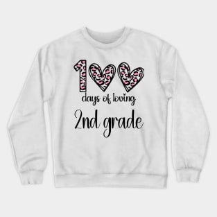 100 Days Of Loving 2nd Grade 100th Of School Leopard Heart Crewneck Sweatshirt